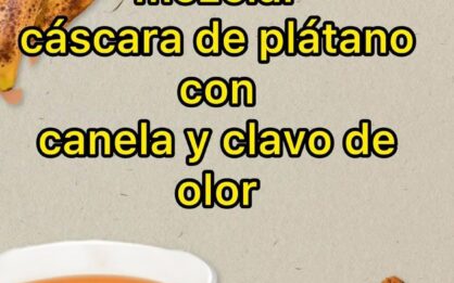 Mezclar cáscara de plátano con canela y clavo de olor: un aliado natural para tu salud img
