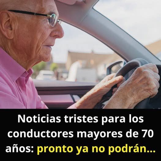 🚗 Conductores mayores de 70 años: la verdad detrás de las “noticias tristes”