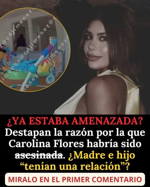 🔴 Nuevos detalles sobre el caso Carolina Flores generan conmoción y muchas preguntas