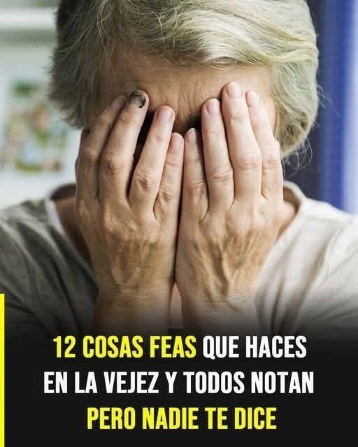 👵 12 hábitos en la vejez que pueden incomodar, pero casi nadie se atreve a decir