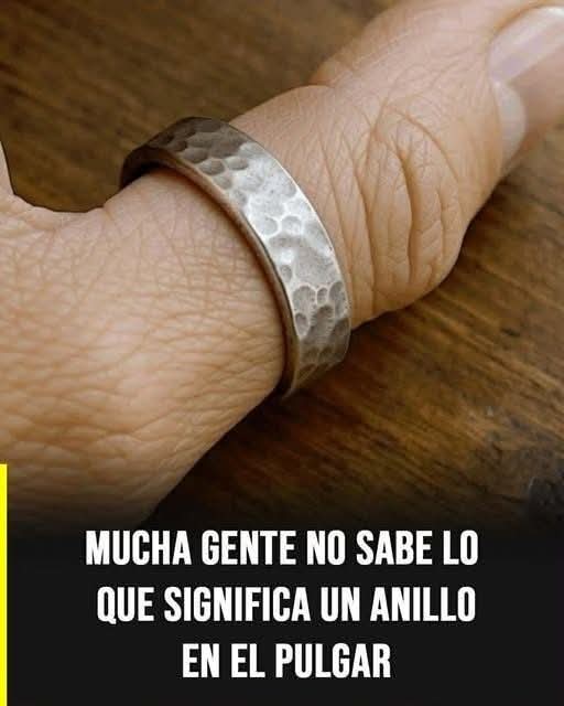 La mayoría de las personas no conoce el verdadero significado de usar un anillo en el pulgar