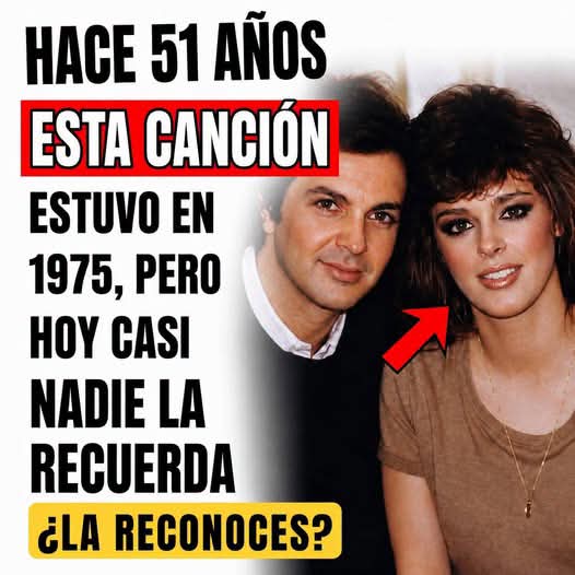 El inolvidable éxito de 1975 que marcó una época y hoy muchos han olvidado
