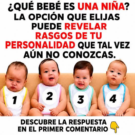 El bebé que elijas puede revelar rasgos curiosos de tu personalidad